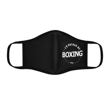 Load image into Gallery viewer, I&#39;d Rather Be Boxing - Face Mask
